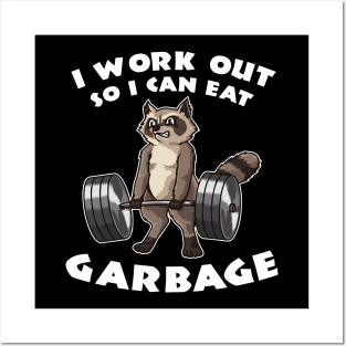 I workout so i can eat garbage Posters and Art